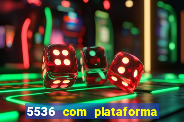 5536 com plataforma de jogos